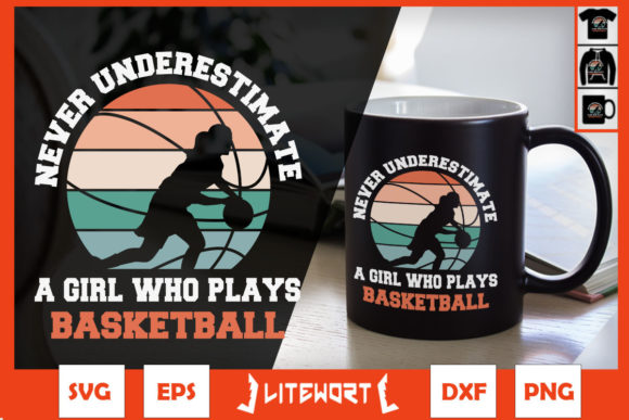 Crafting a Statement: The Never Underestimate a Girl Basketball Graphic