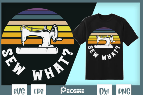 Sew What Sewing Quilter: A Graphic Designer's Take on Quilting T-Shirt Graphics